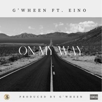 On My Way (feat. Eino) - Single - G'wheen