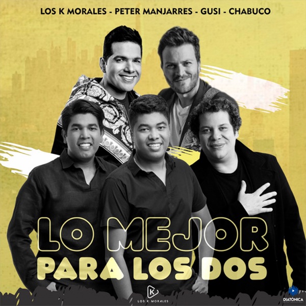 Lo Mejor para los Dos (Todo de Cabeza) [feat. Peter Manjarrés, Gusi & Chabuco] - Single