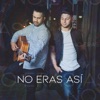 No eras así - Single