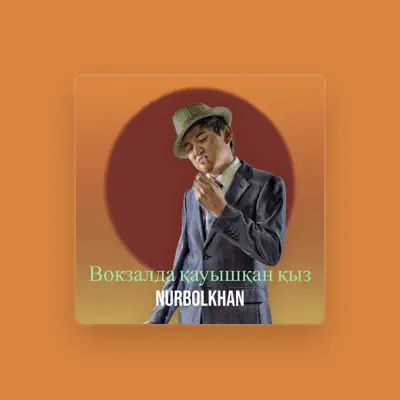Poslechněte si interpreta Nurbolkhan, sledujte hudební videa, přečtěte si životopis, podívejte se na data turné a další informace.
