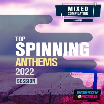 Top Spinning Anthems 2022 Session (15 Tracks Non-Stop Mixed Compilation for Fitness & Workout - 140 Bpm)