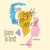 Toen liefde leven werd (Onverkort) - Lisanne De Gendt