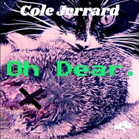 Oh Dear - Single - Cole Jerrard