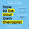 How to Be Your Own Therapist - Owen O'Kane