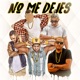 No Me Dejes feat Via21 Cfour Paulino Single