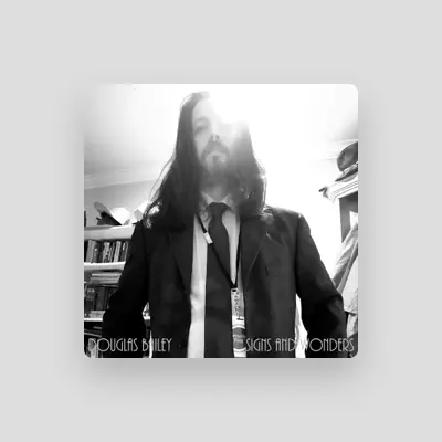 Listen to Douglas Bailey, watch music videos, read bio, see tour dates & more!