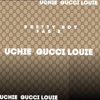 Uchie Gucci Louie - EP - Pretty boy Fas'e