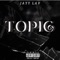 Topic - Jayy Lav lyrics