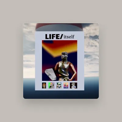 Listen to Life Itself, watch music videos, read bio, see tour dates & more!
