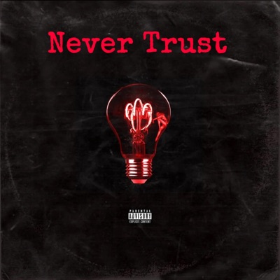 Never Trust (feat. Lil p) - Single