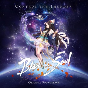 Control the Thunder (Blade & Soul Original Soundtrack) - Single