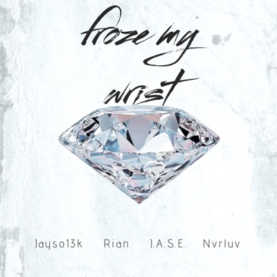 Froze My Wrist - Single