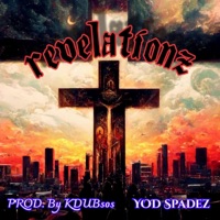 Revelationz (feat. KDUBsos) - Single - YOD Spadez