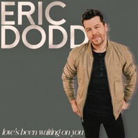 Love's Been Waiting on You - Single - Eric Dodd