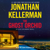 The Ghost Orchid: An Alex Delaware Novel (Unabridged) - Jonathan Kellerman
