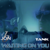 Waiting On You (feat. Tank) - Jon B.