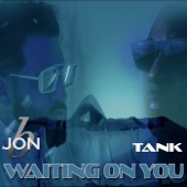 Waiting On You (feat. Tank) artwork