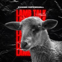 Lamb Talk - Single - Tanner Coppernoll