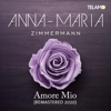 Amore mio (2020 Remaster) - Anna-Maria Zimmermann