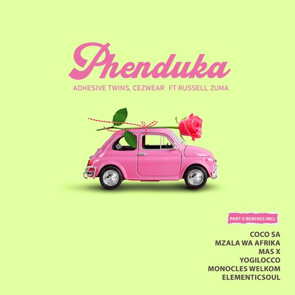 Phenduka (Part II Remixes) [feat. Russell Zuma]