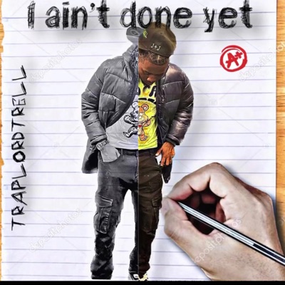 I Aint Done Yet