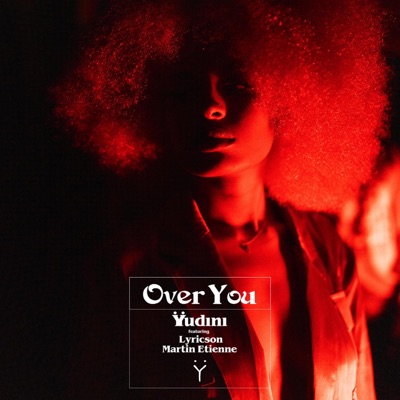 OVER YOU (feat. LYRICSON & MARTIN ETIENNE) - Single