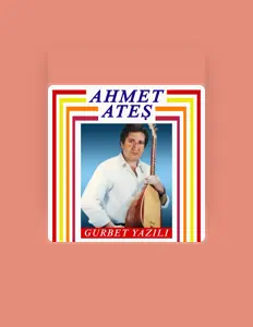 Poslechněte si interpreta Ahmet Ateş, sledujte hudební videa, přečtěte si životopis, podívejte se na data turné a další informace.