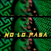 2BLE PARA (NO LO PASA) - Single - WF RECORDS