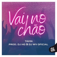 Vai no Chão - Single - Tavin, Dj HG & DJ WV Oficial