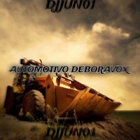 AUTOMOTIVO DEBORAVOX (Special Version) - Single - DJ JUN01