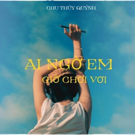 Ai Ngờ Em Giờ Chơi Vơi (Lofi) Chu Thúy Quỳnh