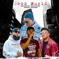 Good Music - Single - Elternu Enla Casa, Guerrero De Cristo, Chriss Romel & MC Gerson