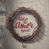 Não há Amor Igual - EP