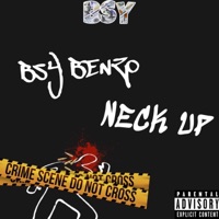 Neck Up - Single - BSY BENZO