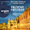 Falsche Freunde - Commissario Morello ermittelt in Venedig - Ein Fall für Commissario Morello, Band 3 (Ungekürzte Lesung) - Wolfgang Schorlau & Claudio Caiolo