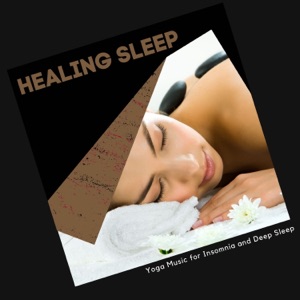 Healing Sleep - Yoga Music for Insomnia and Deep Sleep