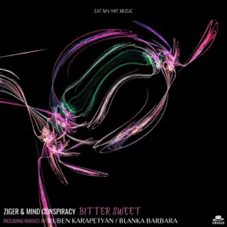 Bitter Sweet - Single by Ziger, Mind Conspiracy & Ruben Karapetyan album reviews, ratings, credits