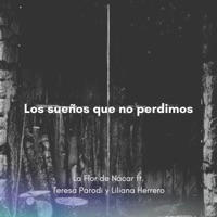 Los Sueños Que No Perdimos (feat. Liliana Herrero & Teresa Parodi) - Single - La Flor de Nácar