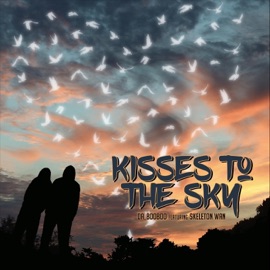 Kisses to the Sky (feat. Skeleton Wan) da_BooBoo
