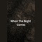 When the Night Comes - soundhound lyrics