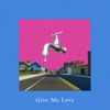 Give Me Love - Single