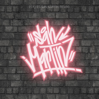 Esto es San Martín (feat. Espi Uno, Bose, Eslim, Chino Ready, Maxi Rial, Demak, Omega Mega, Bery High, Pablo Scaviar, Drvnk Flaco & Mendez One) [Remix] [Remix] - Single