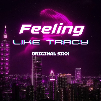FEELING LIKE TRACY - Single