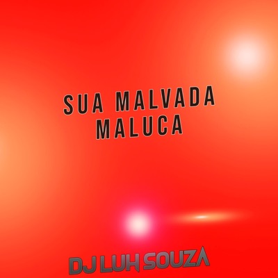 Dj Luh Souza - Sua Malvada Maluca