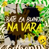 Bate Ca Bunda na Vara (feat. MC GW, Meno Saaint & mc pl alves) - Single