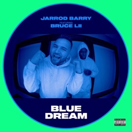Blue Dream (feat. Bruce Lii) Jarrod Barry