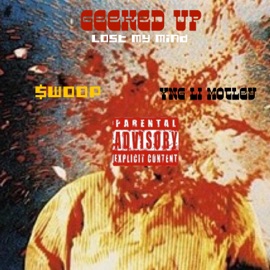 Geeked up (Lost My Mind) (feat. YNG Li Motley) $woop