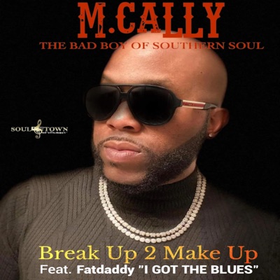 Break Up 2 Make Up (feat. Fatdaddy "I Got The Blues") - Single