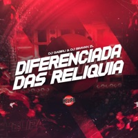 Diferenciada das Reliquia - Single - DJ Gabiru & DJ BRAYAN ZL
