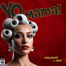 Yo Mama! Yung Bookie da Name